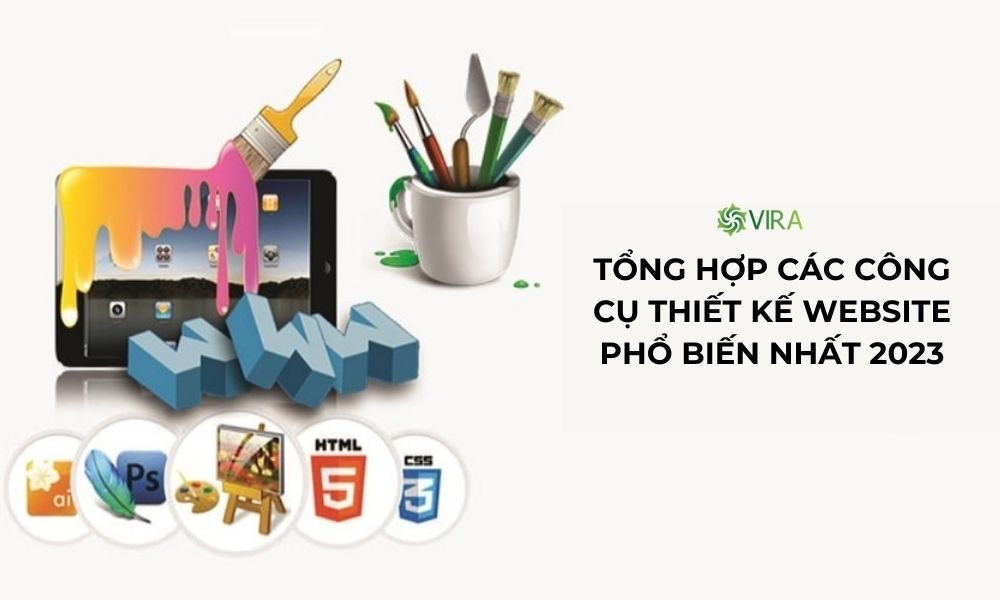 Tổng hợp các công cụ thiết kế website phổ biến nhất 2023